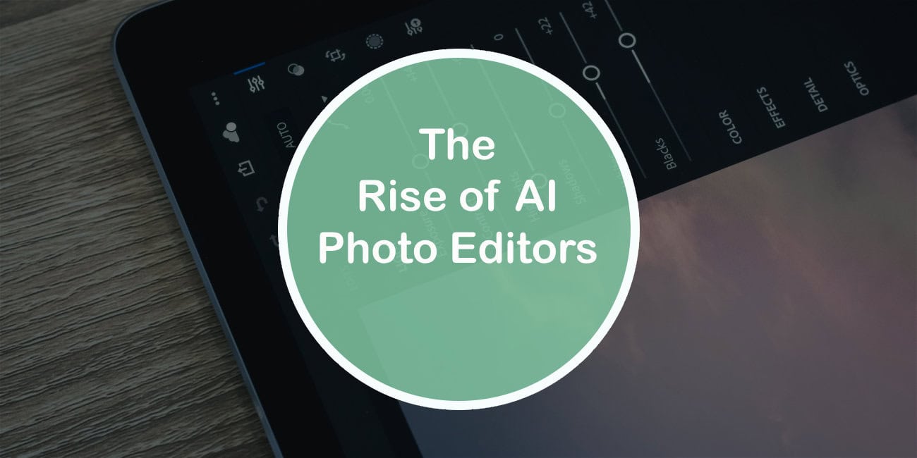 The Rise of AI Photo Editors