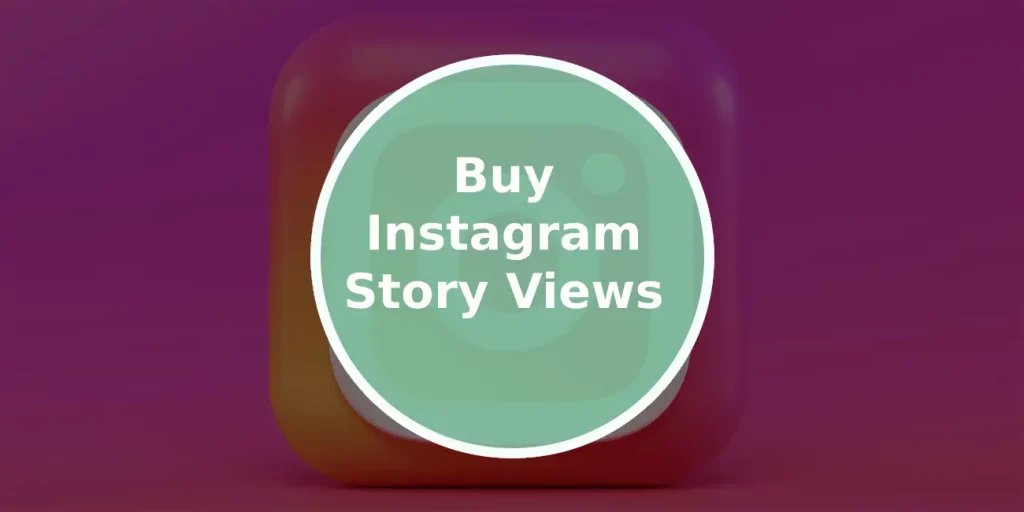 3 Best Sites to Buy Instagram Story Views