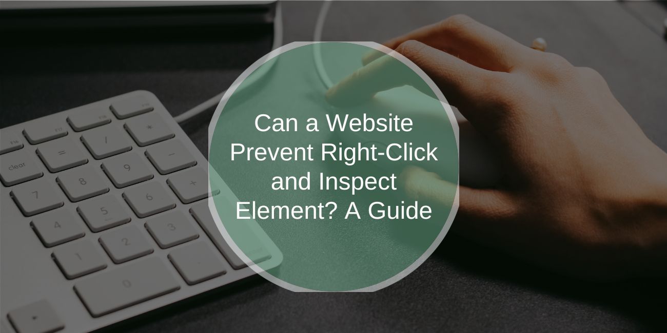 Can a Website Prevent Right-Click and Inspect Element? A Guide