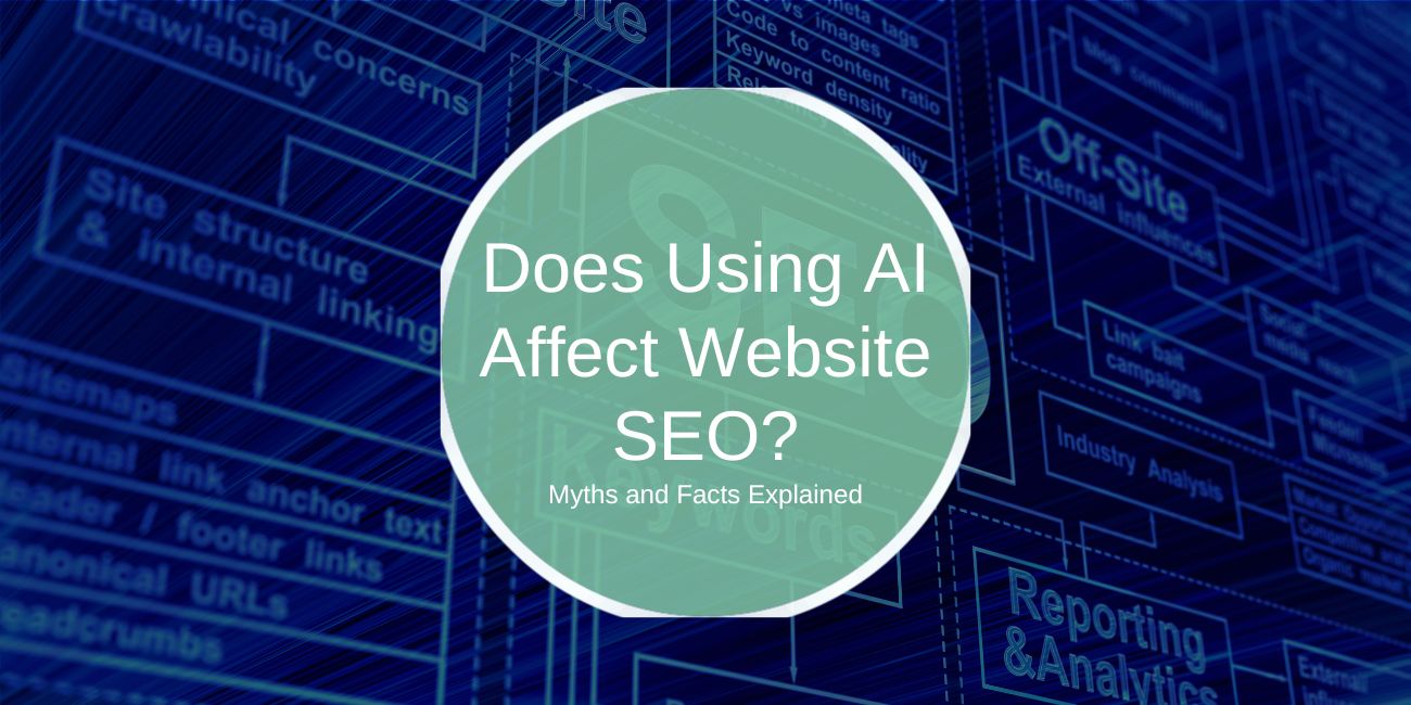 Does Using AI Affect Website SEO? Myths and Facts Explained