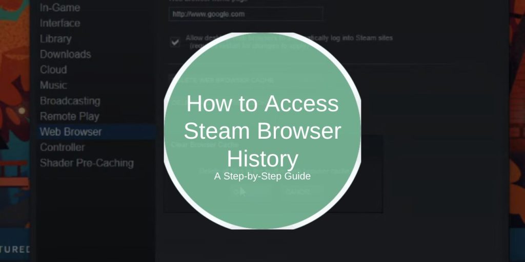 How to Access Steam Browser History: A Step-by-Step Guide