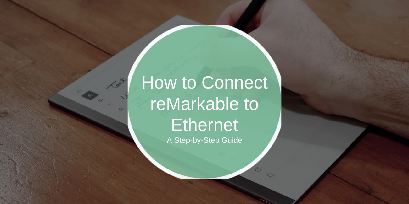 How to Connect reMarkable to Ethernet