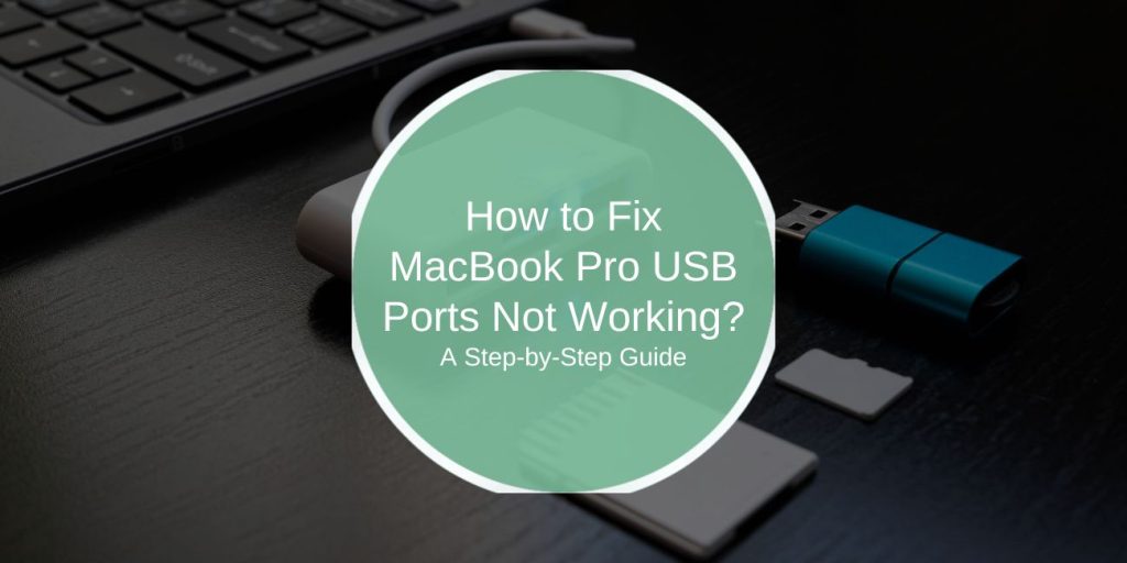 How to Fix MacBook Pro USB Ports Not Working?