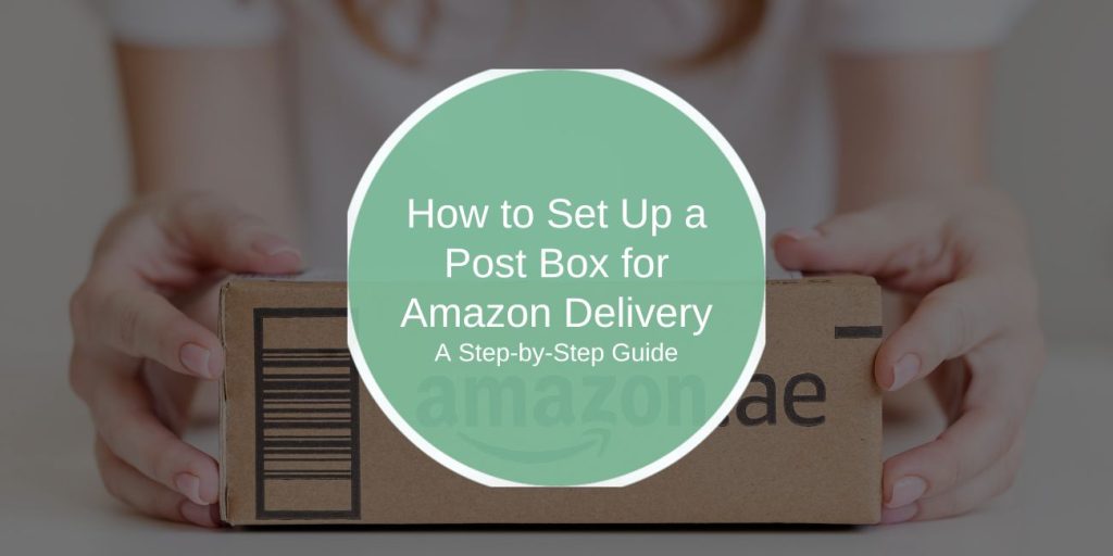 How to Set Up a Post Box for Amazon Delivery