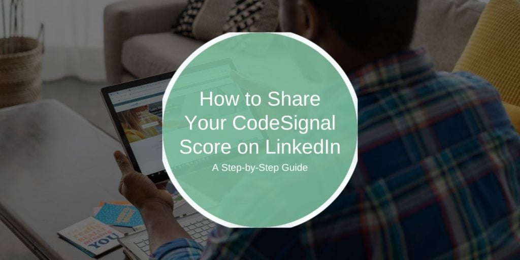 How to Share Your CodeSignal Score on LinkedIn?