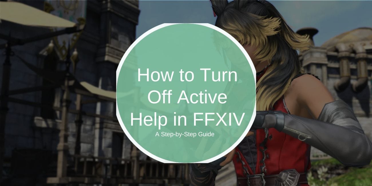 How to Turn Off Active Help in FFXIV