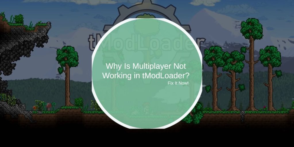 Why Is Multiplayer Not Working in tModLoader? Fix It Now!