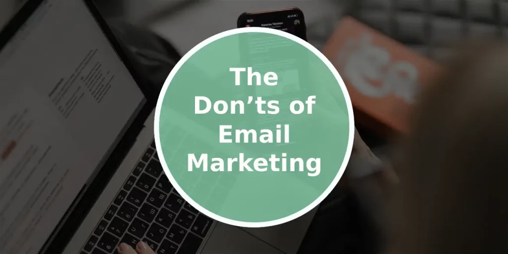 The Don’ts of Email Marketing