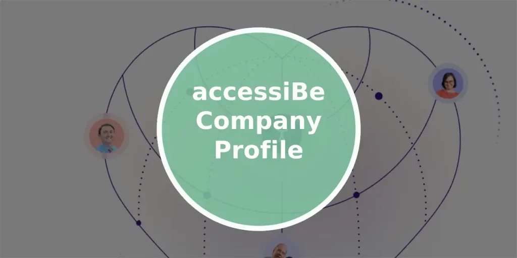 accessiBe Company Profile: A Look into a Company Focused on Web Accessibility Solutions