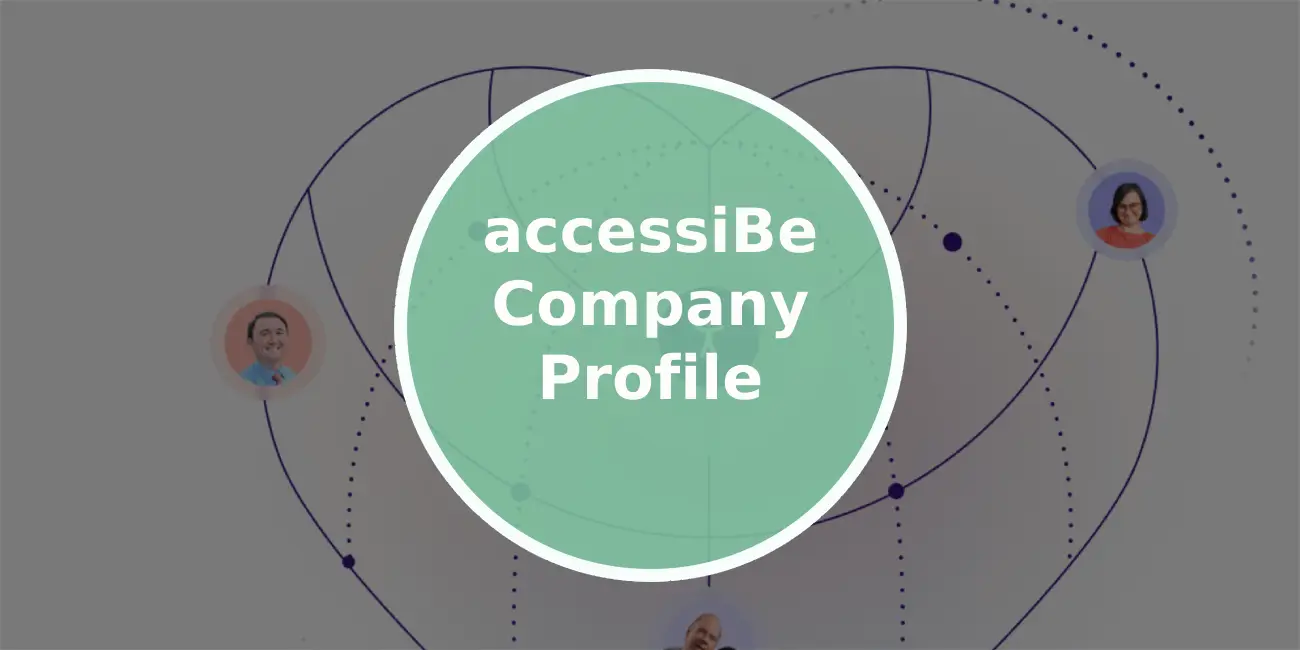 accessiBe Company Profile: A Look into a Company Focused on Web Accessibility Solutions