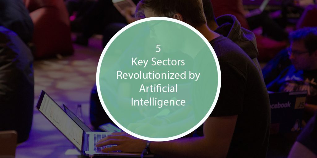 5 Key Sectors Revolutionized by Artificial Intelligence