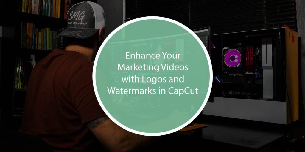 Enhance Your Marketing Videos with Logos and Watermarks in CapCut