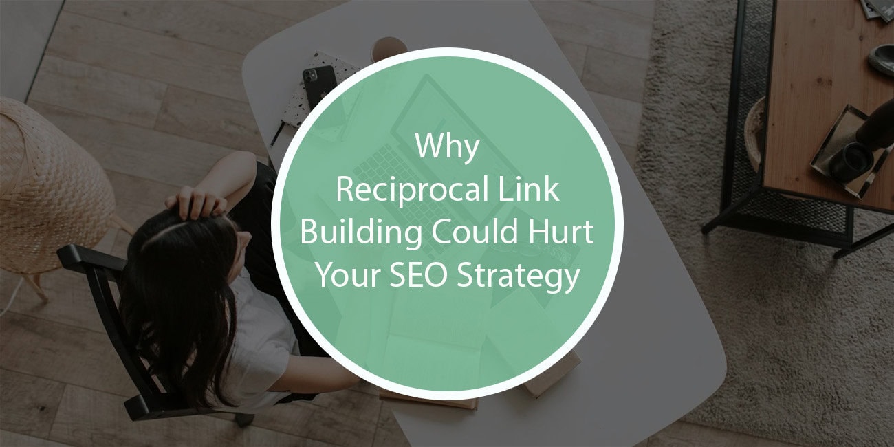 Why Reciprocal Link Building Could Hurt Your SEO Strategy